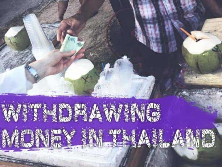 How To Withdraw Money In Thailand 2020 (ATMs, Costs and Safety)