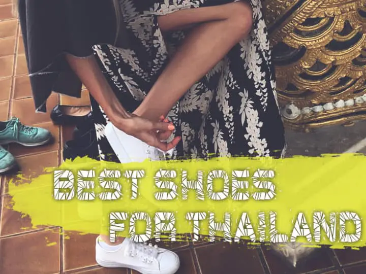 Best Shoes For Thailand (For Beaches, Nightlife, Trekking)