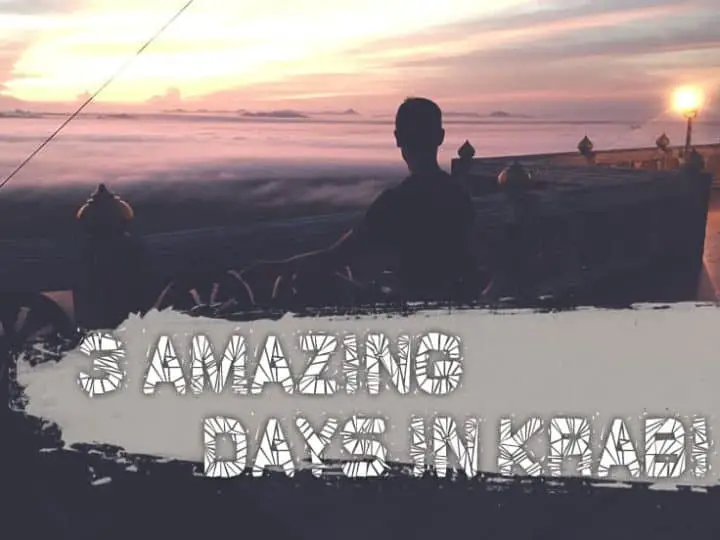 Krabi In 3 Days (Amazing Things To Do)