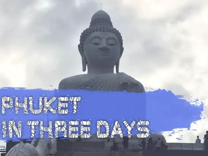 Phuket In 3 Days Itinerary (Must-visit Destinations & Costs)