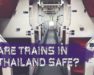 Are trains in Thailand safe?